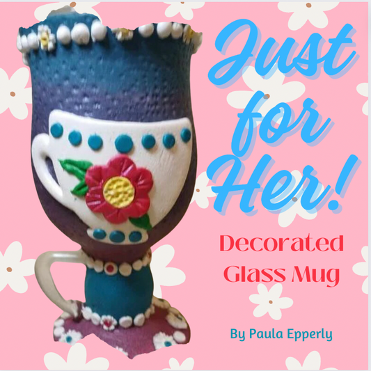 DIY Polymer Clay Coffee Cup Decoration – “Just for Her: Flowers & Coffee” cover a glass mug Tutorial