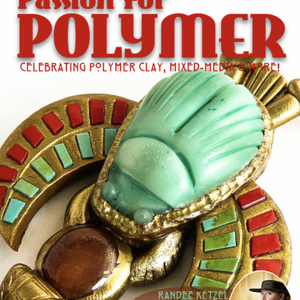 Egyptian Jewelry Passion for Polymer Clay DIGITAL magazine project book Sept 2020 Around the World - Create Along 