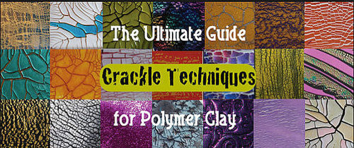 Polymer Clay PDF Tutorial The Ultimate Guide to Crackle Techniques for Polymer Clay Art, Jewelry and Crafts - Polymer Clay TV tutorial and supplies
