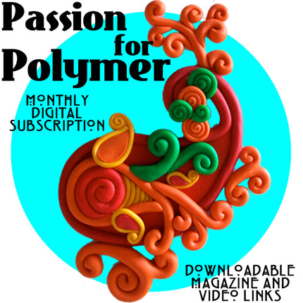 Monthly Polymer Clay Tutorials Digital Flipping Magazine Articles Passion for Polymer - Polymer Clay TV tutorial and supplies