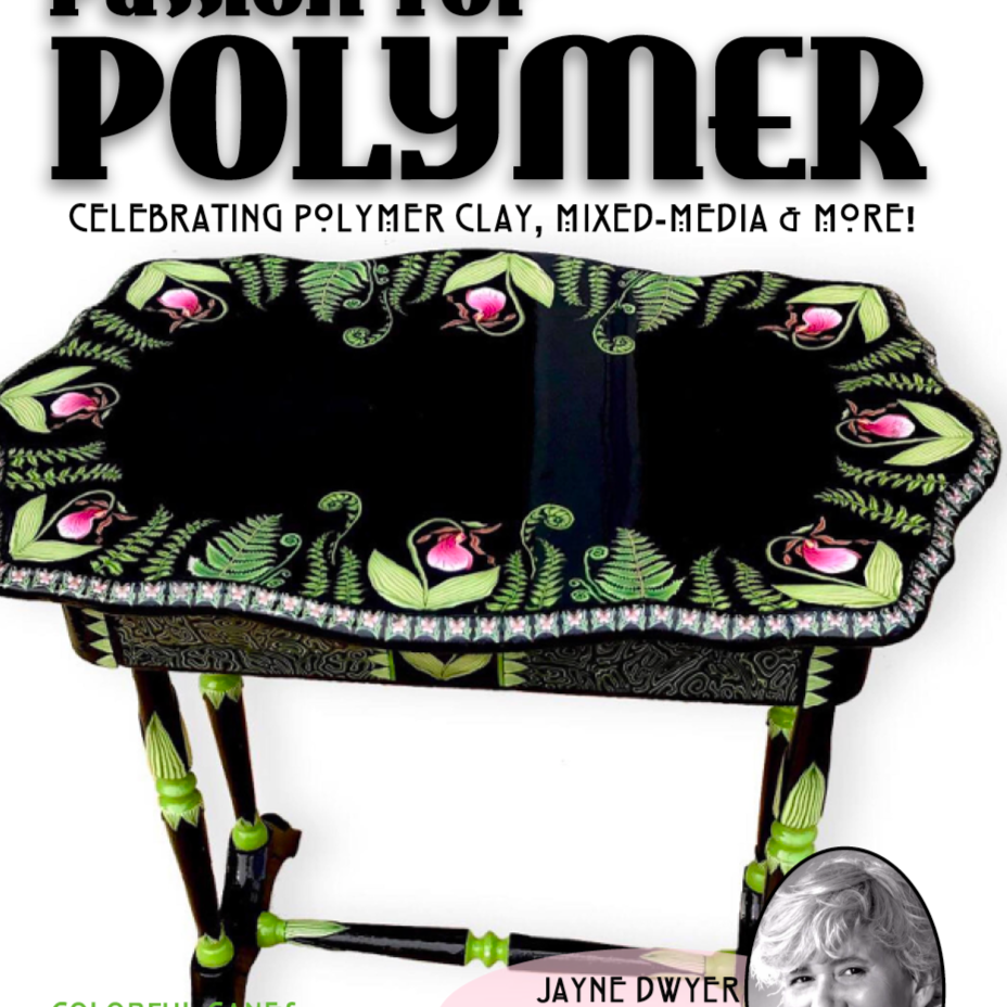 May 2021 Passion for Polymer Clay Digital Downloadable PDF Magazine Tutorials