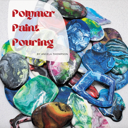 Liquid Clay Tutorials Magazine: July 2021 Passion for Polymer Clay DIGITAL Downloadable PDF - Create Along 