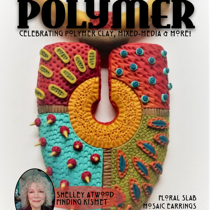 Texture Tutorials Magazine: March 2022 Passion for Polymer Clay DIGITAL Downloadable PDF - Create Along 